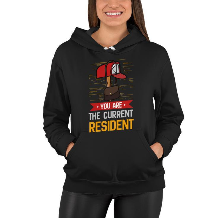 You Are The Current Resident Funny Postal Worker Gift Women Hoodie