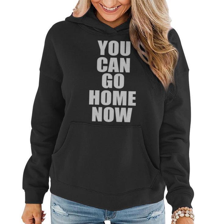 You Can Go Home Now Work Out Training Sweat Graphic Design Printed Casual Daily Basic Women Hoodie Thegiftio UK