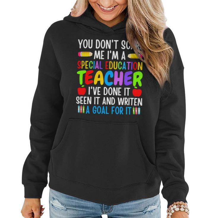 You Dont Scare Me Im A Special Education Teacher Funny Women Hoodie