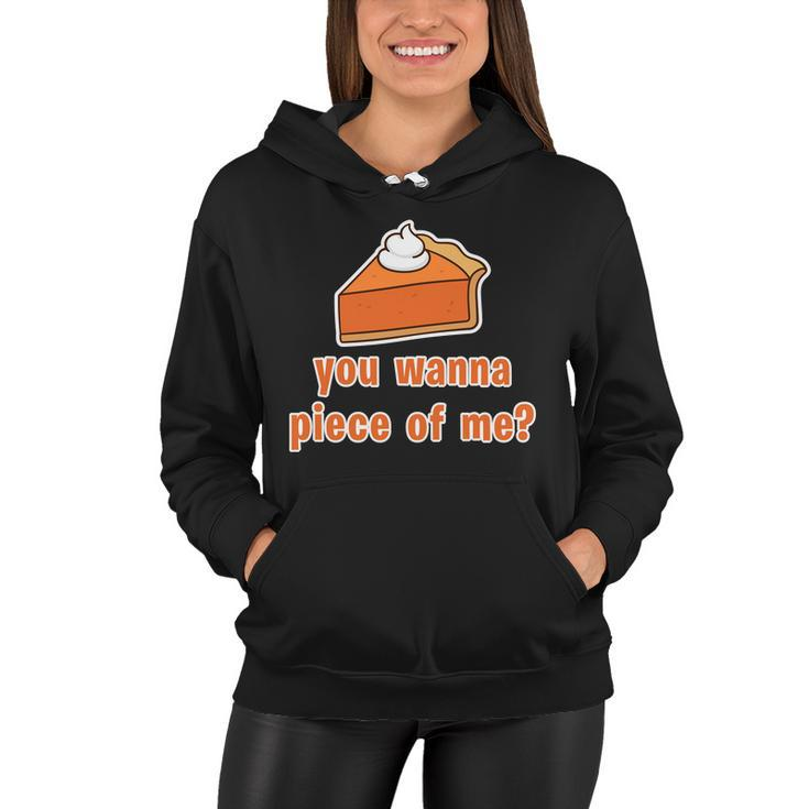 You Wanna Piece Of Me Thanksgiving Pumpkin Pie Tshirt Women Hoodie