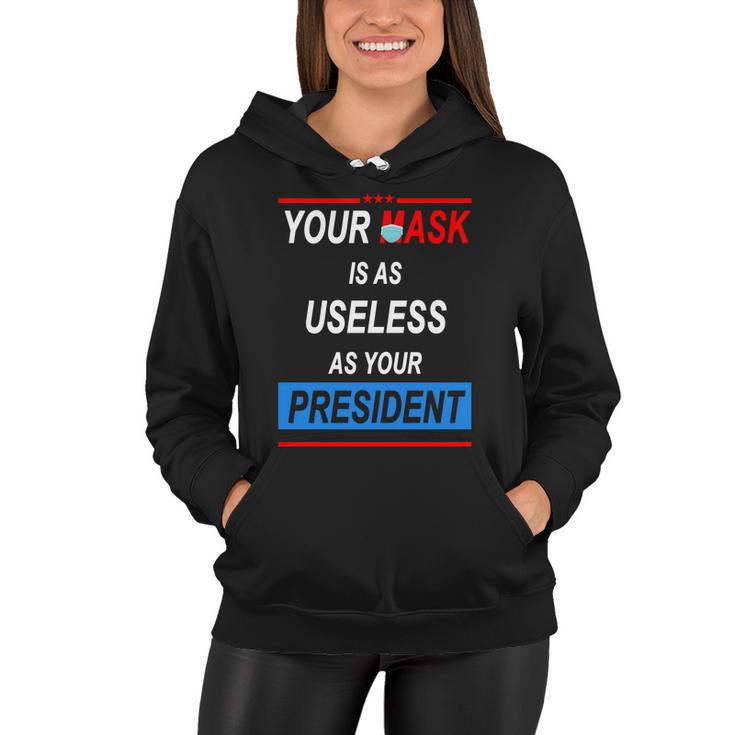 Your Mask Is As Useless As Your President Tshirt V2 Women Hoodie