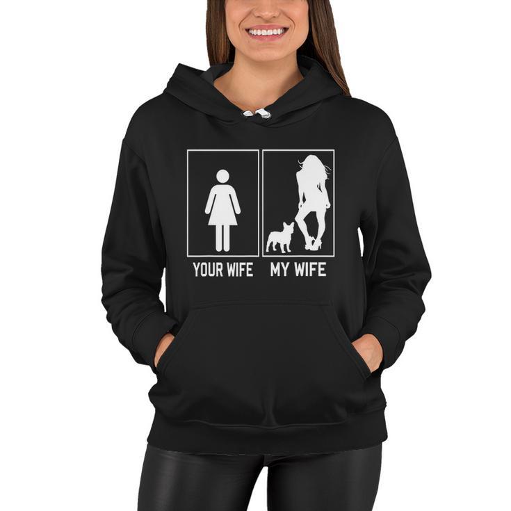 Your Wife My Wife French Bulldog Funny Frenchie For Husband Women Hoodie