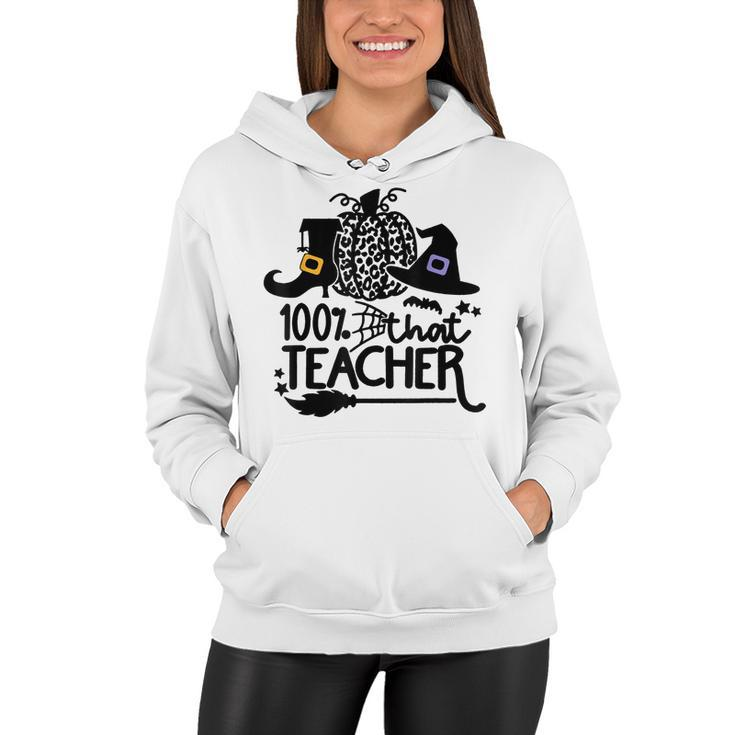 100 That Teacher Funny Teacher Halloween With Witch  Women Hoodie