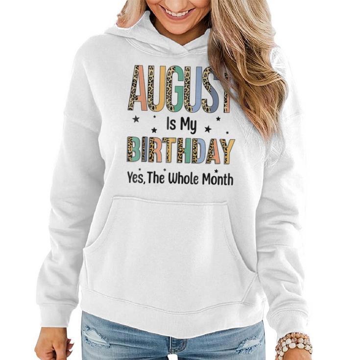 August Is My Birthday Yes The Whole Month Leopard Bday  Women Hoodie