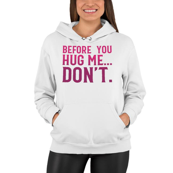 Before You Hug Me Don't Women Hoodie