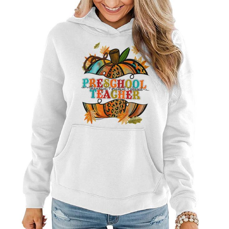 Fall Pumpkin Thankful Blessed Preschool Teacher  Women Hoodie Graphic Print Hooded Sweatshirt