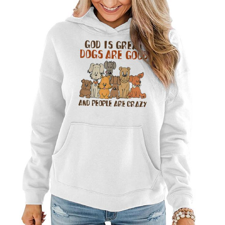 God Is Great Dogs Are Good People Are Crazy  Women Hoodie Graphic Print Hooded Sweatshirt