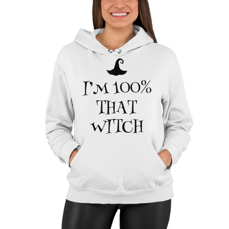 Im 100 Percent That Witch Scary Halloween Witchcraft Wicca  Women Hoodie