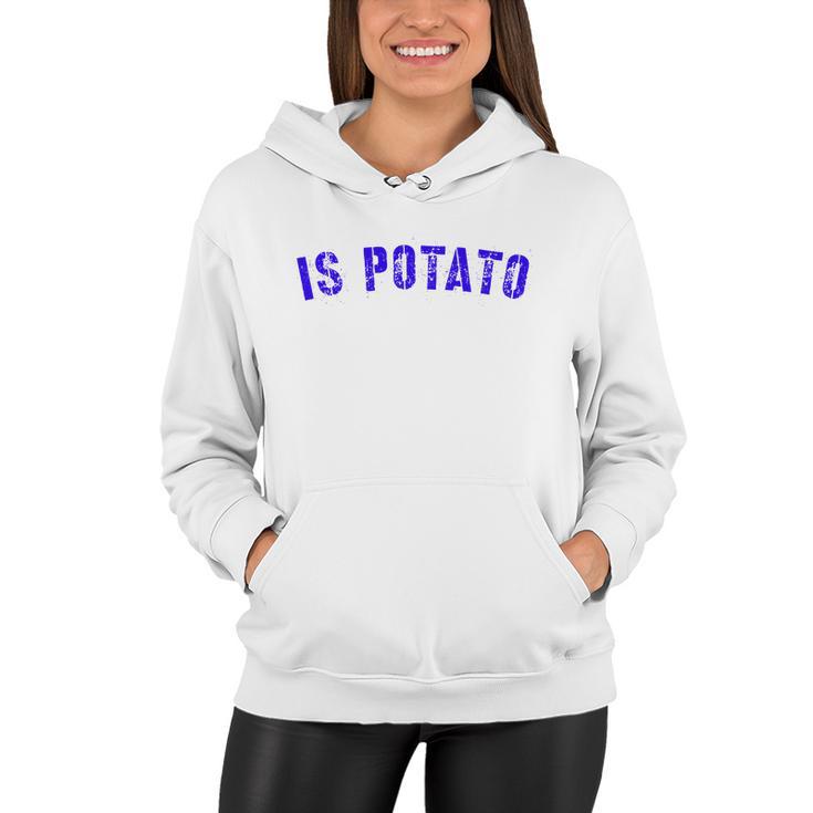 Is Potato Tshirt Women Hoodie