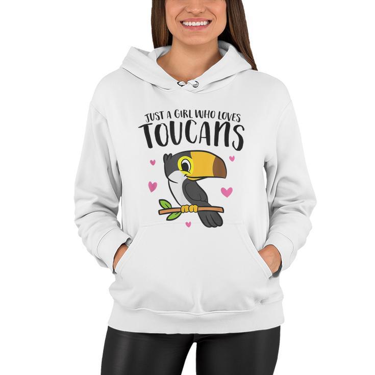 Just A Girl Who Loves Toucans Cute Birds Love Toucan Women Hoodie