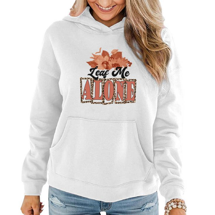 Leaf Me Alone Fall Season Thanksgiving Women Hoodie Graphic Print Hooded Sweatshirt