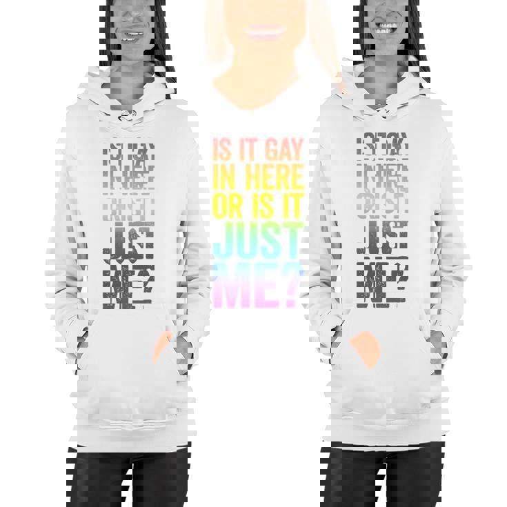 Mens Is It Gay In Here Or Is It Just Me Lgbt Pride Women Hoodie