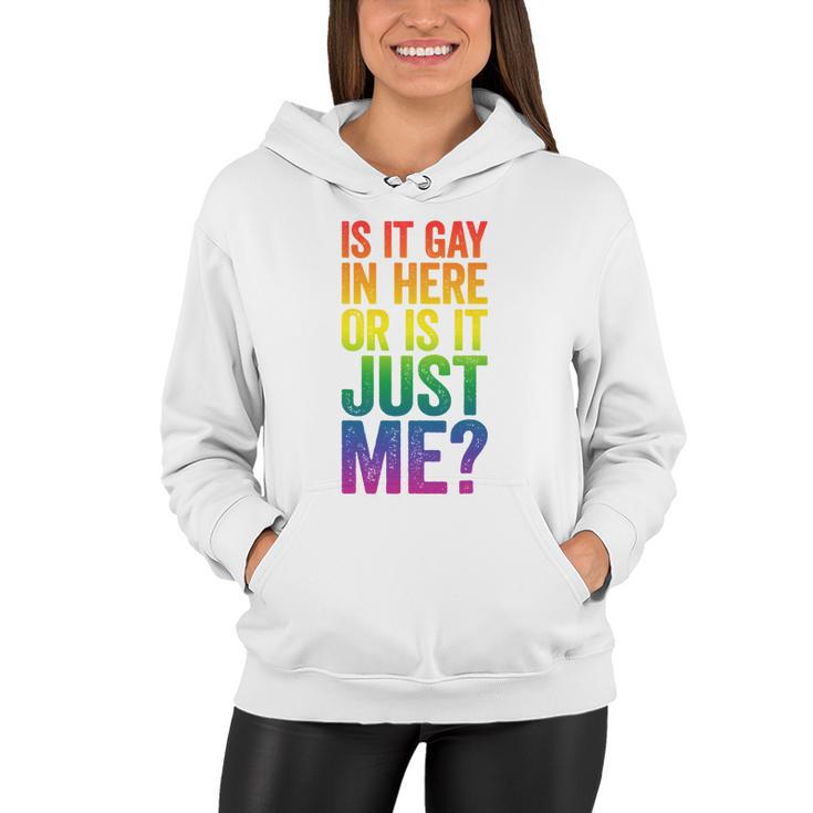 Mens Is It Gay In Here Or Is It Just Me Lgbt Pride Women Hoodie