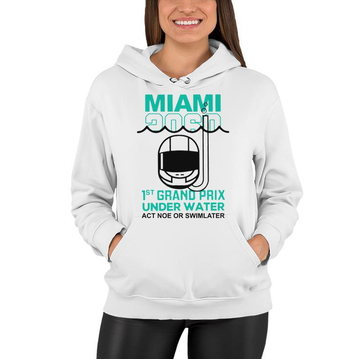 Miami 2060 1St Grand Prix Under Water Act Now Or Swim Later F1 Miami V2 Women Hoodie
