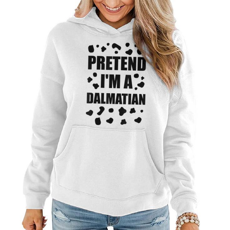 Pretend Im A Dalmatian Costume Halloween Diy Costume Gifts Women Hoodie Graphic Print Hooded Sweatshirt