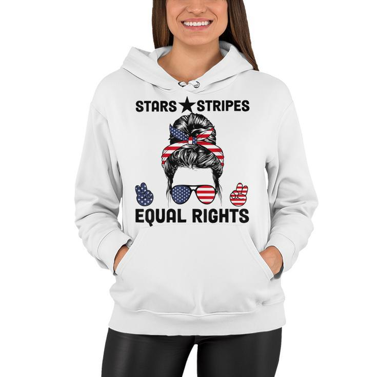 Pro Choice Feminist 4Th Of July - Stars Stripes Equal Rights  Women Hoodie
