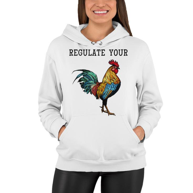 Pro Choice Feminist Womens Right Funny Saying Regulate Your  Women Hoodie
