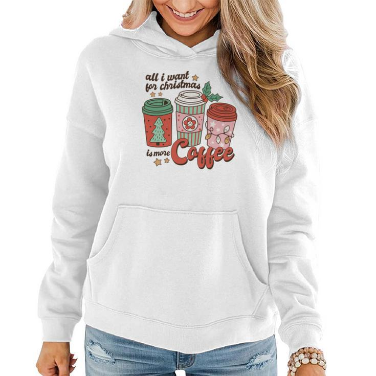 Retro Christmas All I Want For Christmas Is More Coffee Women Hoodie Graphic Print Hooded Sweatshirt