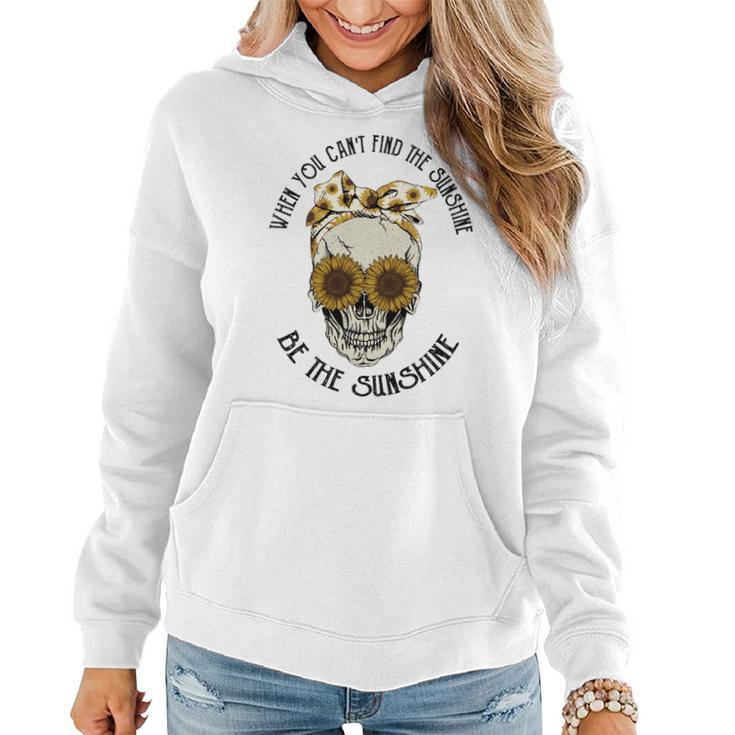 Skeleton And Plants When You Cant Find The Sunshine Be The Sunshine Women Hoodie Graphic Print Hooded Sweatshirt