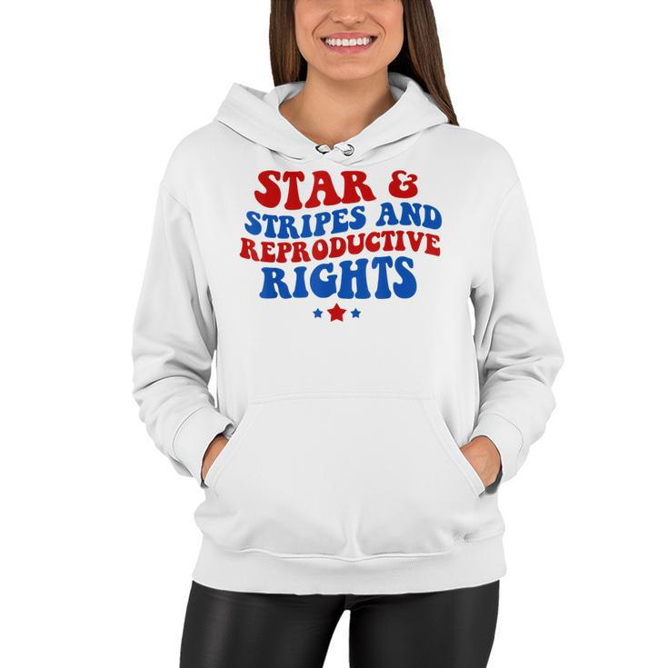Stars Stripes Reproductive Rights 4Th Of July Groovy Women  Women Hoodie