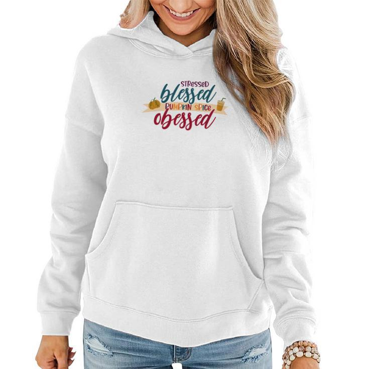 Stressed Blessed Pumpkin Spice Obessed Fall Women Hoodie Graphic Print Hooded Sweatshirt