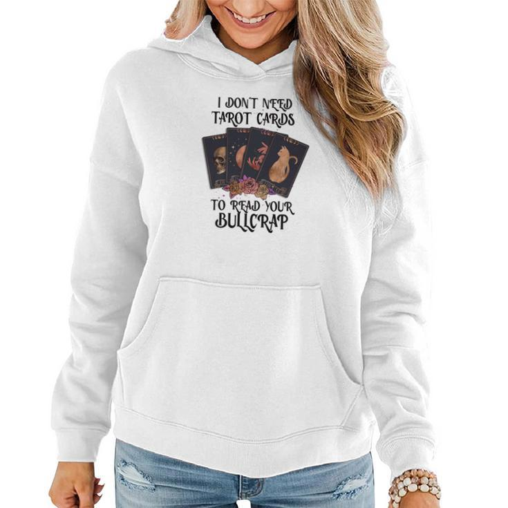 Tarrot Card I Don_T Need Tarot Cards To Read Your Bullcrap Women Hoodie Graphic Print Hooded Sweatshirt