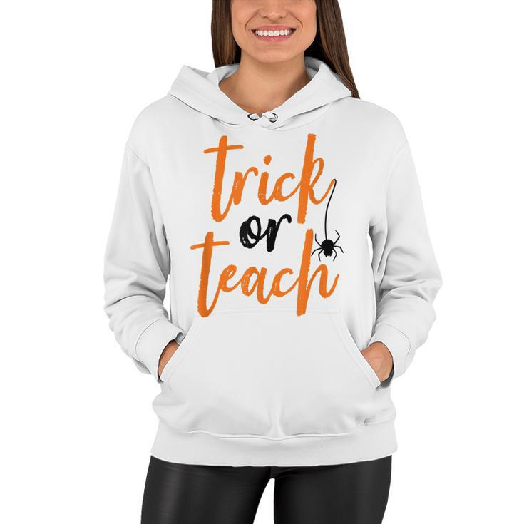Trick Or Teach  Teacher Halloween Design  Women Hoodie
