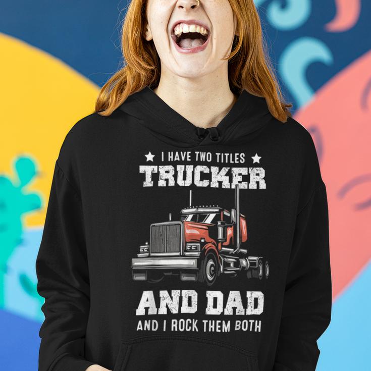 Trucker Trucker And Dad Quote Semi Truck Driver Mechanic Funny_ V4 Women Hoodie