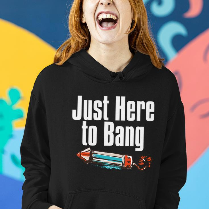 4Th Of July Fireworks Just Here To Bang Funny Firecracker Cool Gift Women Hoodie Gifts for Her