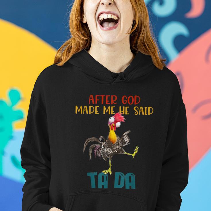 After God Made Me He Said Tada Funny Chicken Outfits Women Hoodie Gifts for Her