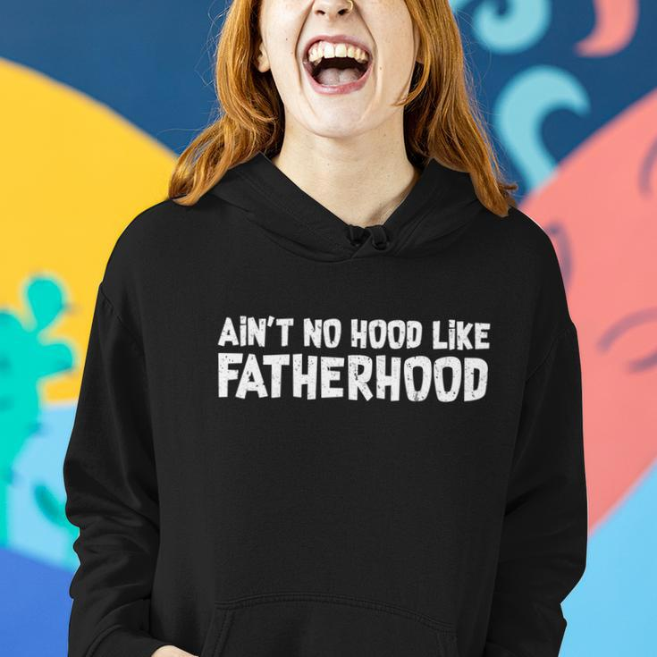 Aint No Hood Like Fatherhood Tshirt Women Hoodie Gifts for Her