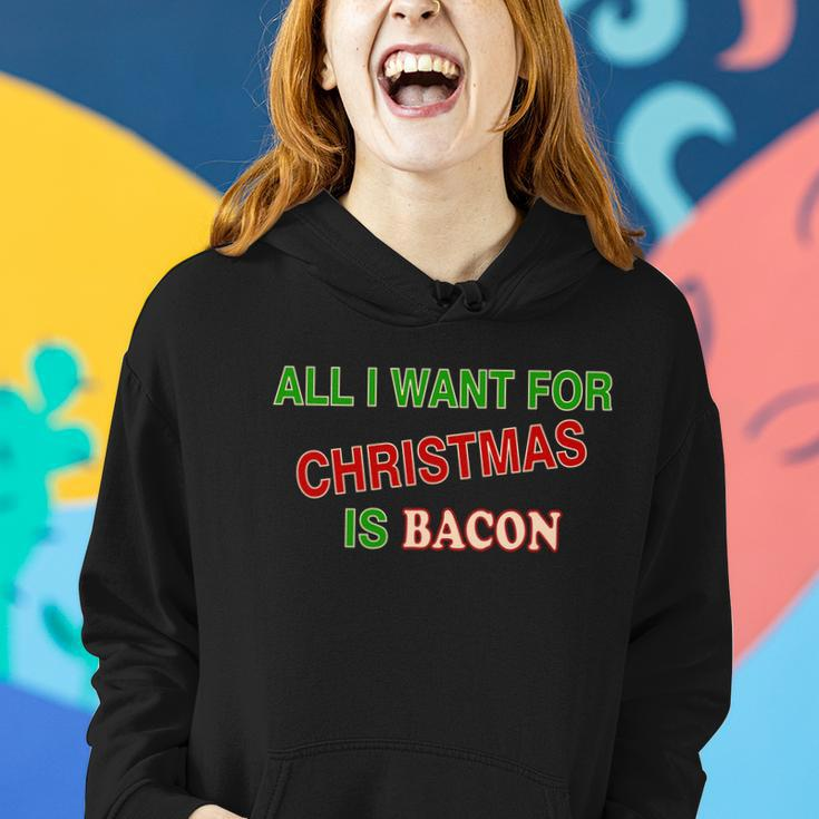 All I Want For Christmas Is Bacon Women Hoodie Gifts for Her