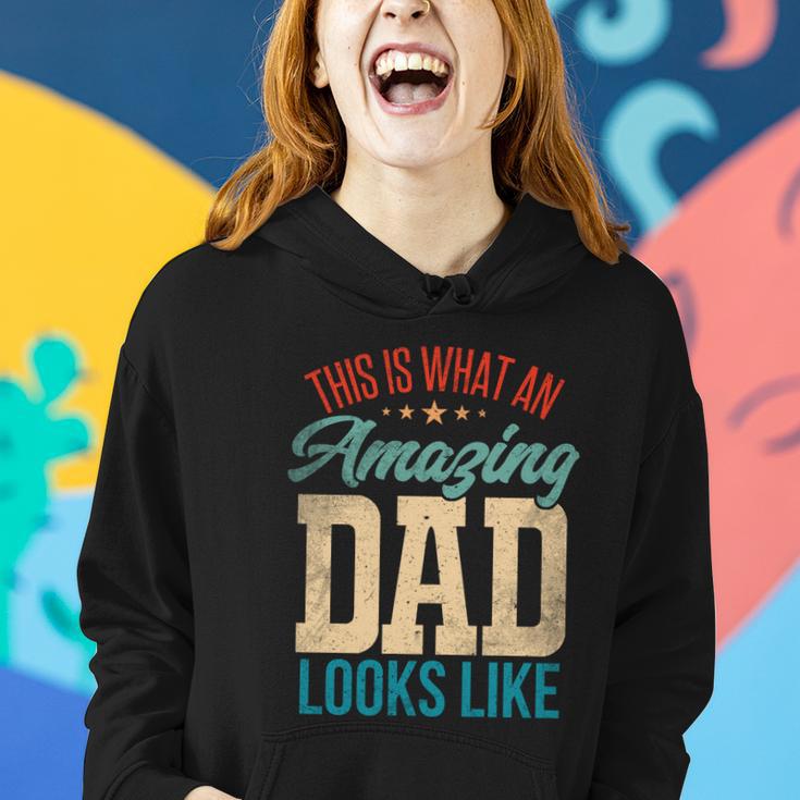 Amazing Daddy Amazing Dad This Is What An Amazing Dad Gift Women Hoodie Gifts for Her