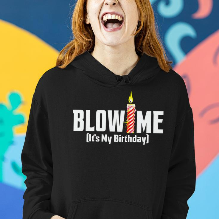 Blow Me Its My Birthday Tshirt Women Hoodie Gifts for Her