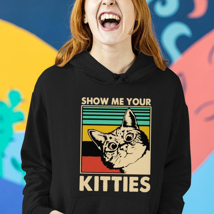 Cat Show Me Your Kitties Funny Cats Lover Vintage Women Hoodie Gifts for Her