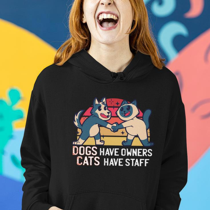 Dogs Have Owners Cats Have Staff Cool Cats And Kittens Pet Meaningful Gift Women Hoodie Gifts for Her
