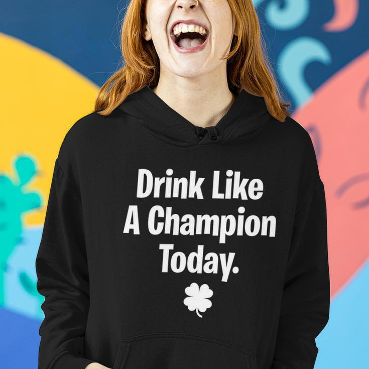 Drink Like A Champion Today Funny St Patricks Day Tshirt Women Hoodie Gifts for Her