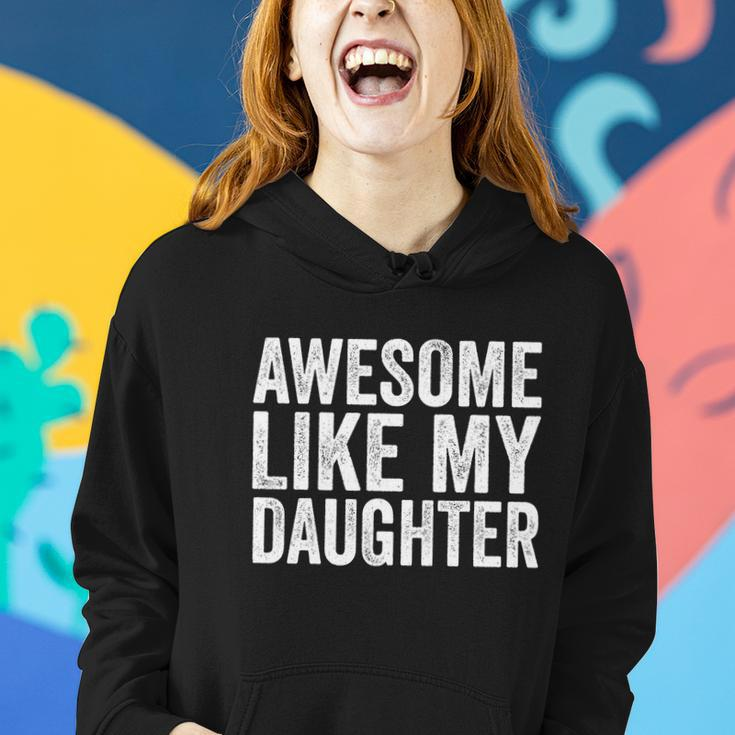 Fathers Day Tee Awesome Like My Daughter Funny Fathers Day Funny Gift Women Hoodie Gifts for Her