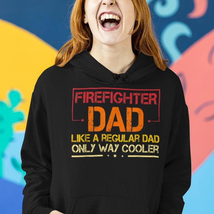 Firefighter Funny Firefighter Dad Like A Regular Dad Fireman Fathers Day Women Hoodie Gifts for Her