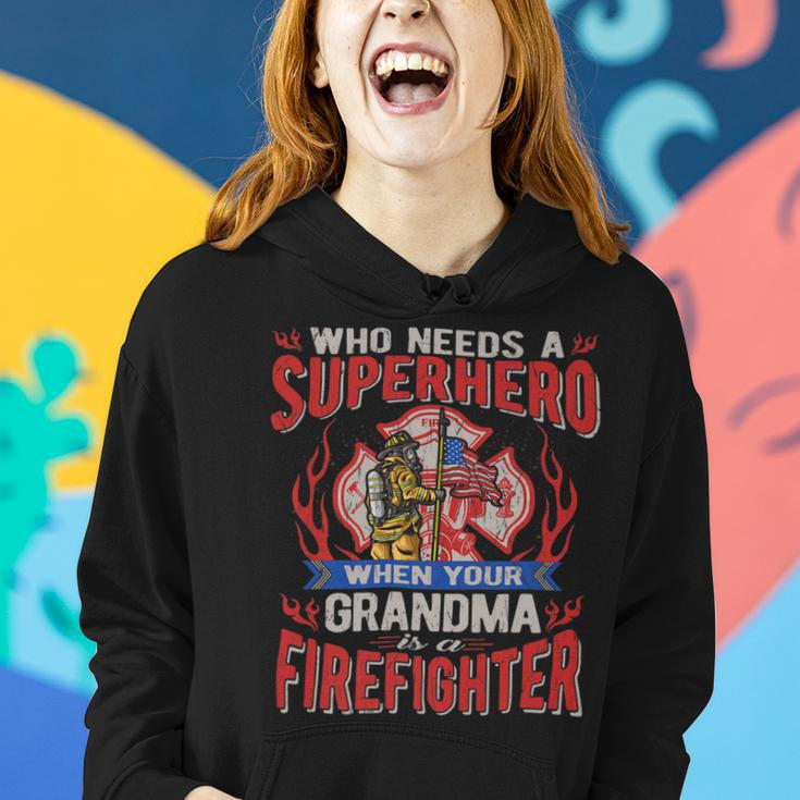 Firefighter Who Needs A Superhero When Your Grandma Is A Firefighter Women Hoodie Gifts for Her