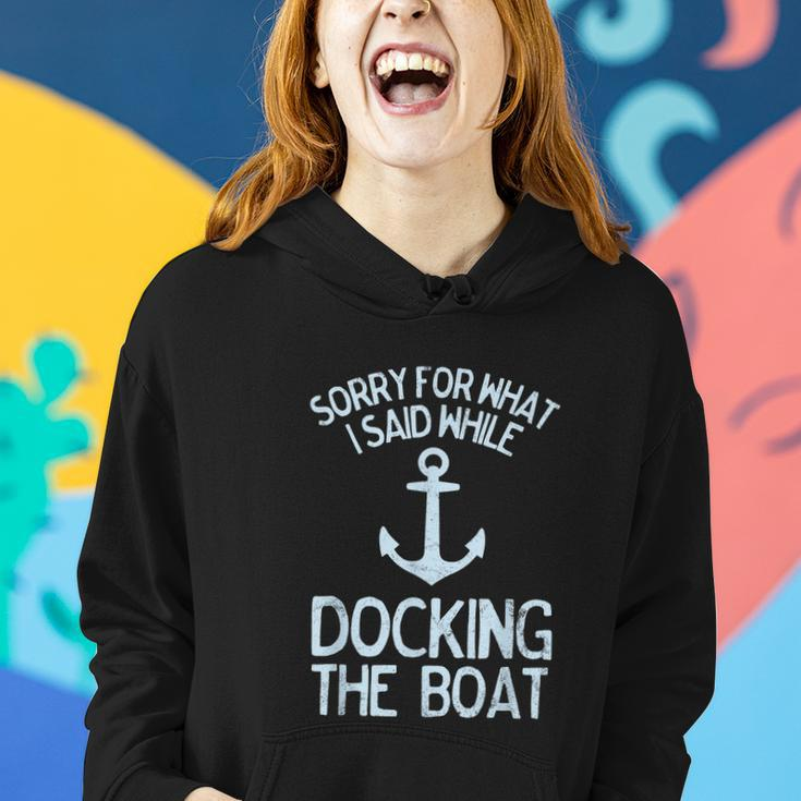 Funny Boating Sorry What I Said Docking Boat V2 Women Hoodie Gifts for Her
