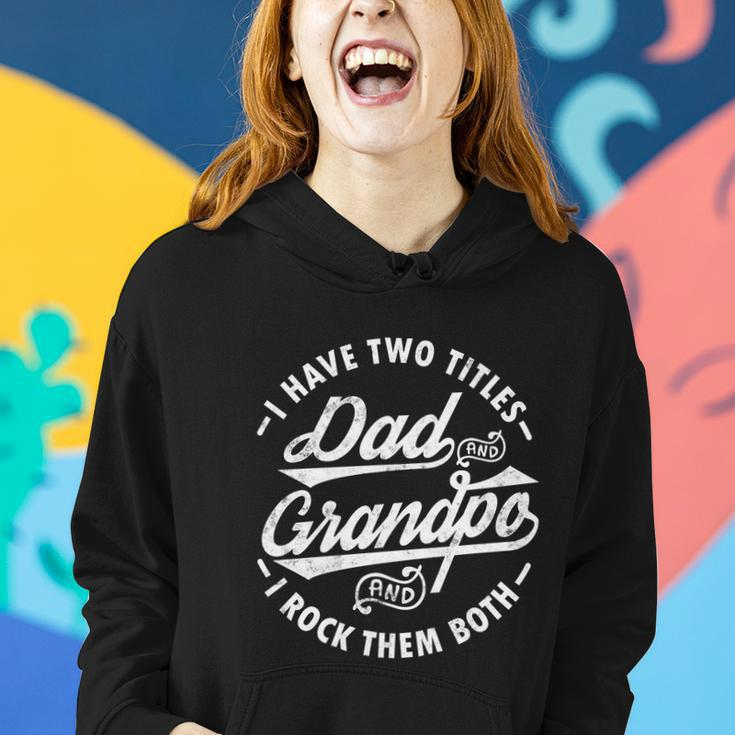 Funny Fathers Day Saying I Have Two Titles Dad And Grandpa Gift Women Hoodie Gifts for Her