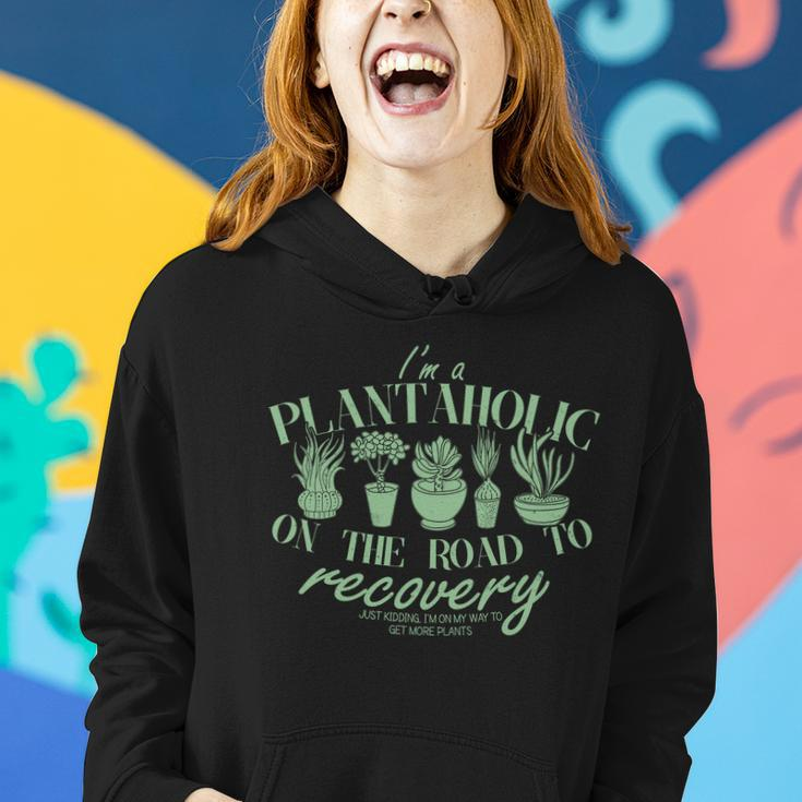 Funny Im A Plantaholic On The Road To Recovery Women Hoodie Gifts for Her