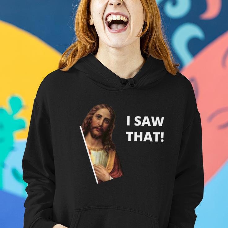 Funny Jesus I Saw That Meme Design Women Hoodie Gifts for Her