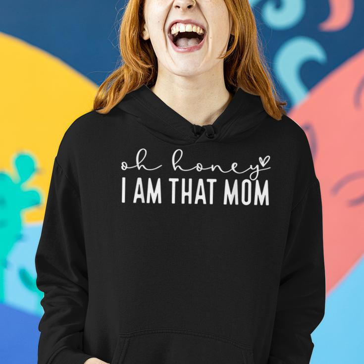 Funny Mothers Day Oh Honey I Am That Mom Mothers Day  Women Hoodie Graphic Print Hooded Sweatshirt Gifts for Her