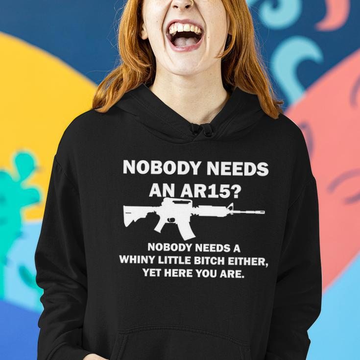 Funny Nobody Needs An Ar15 Nobody Needs Whiny Little Women Hoodie Gifts for Her