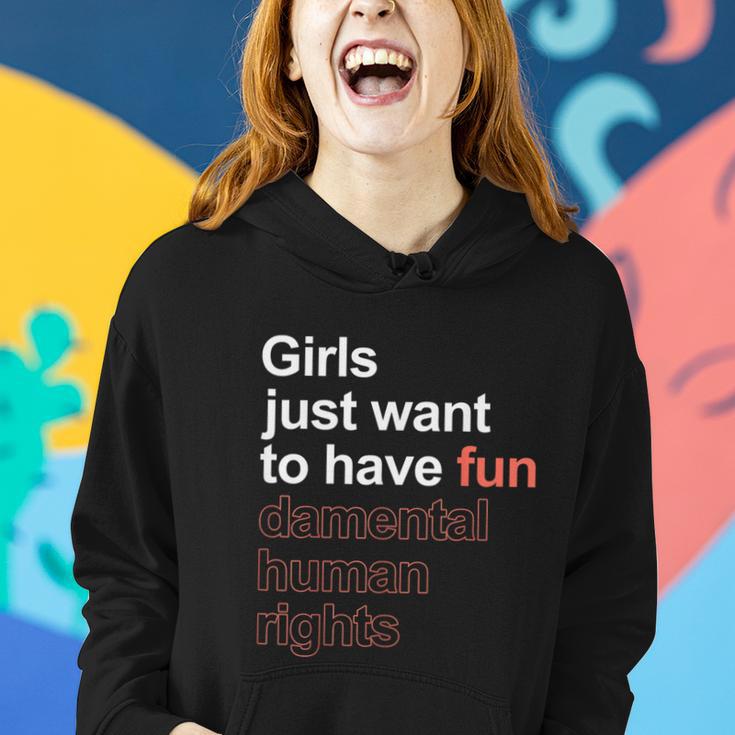 Girls Just Want To Have Fundamental Human Rights Feminist V3 Women Hoodie Gifts for Her