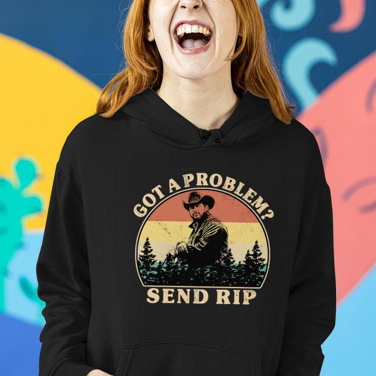 Got A Problem Send Rip Tshirt Women Hoodie Gifts for Her