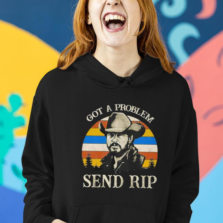 Got A Problem Send Rip Tshirt Women Hoodie Gifts for Her