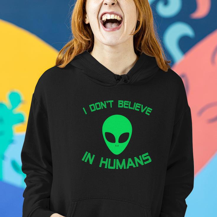 Green Alien I Dont Believe In Humans Funny Women Hoodie Gifts for Her